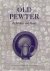 Old Pewter Its makers and m...