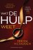 Wat de hulp weet