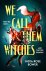 (1) We Call Them Witches