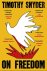 Timothy Snyder - 2025 On Freedom