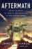 James Rickards - Aftermath Seven Secrets of Wealth Preservation in the Coming Chaos