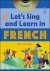 Let's Sing and Learn in Fre...