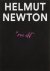 Helmut Newton; Philippe Garner; Gert Elfering; Matthias Harder - Helmut Newton: One-off