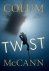 Colum McCann - (1) Twist