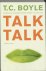 t. Coraghessan Boyle - Talk Talk