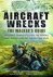 C. N. Wotherspoon ; Alan Clark ; Mark Sheldon - Aircraft Wrecks: A Walker's Guide