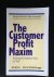 The Customer Profit Maxim, ...
