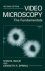 Shinya Inoué & Kenneth R. Spring - Video Microscopy