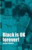 Black is OK forever !