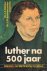 Bakker, Dr. J.T. - Luther na 500 jaar - teksten, vertaald en besproken.
