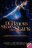 For Darkness Shows the Stars