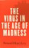 LÉVY, B.H. - The virus in the age of madness.English translation by Steven B. Kennedy.