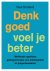 Denk Goed - Voel Je Beter