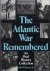 The Atlantic War Remembered...