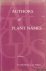 Brummitt, R.K.  C.E. Powell (edited by) - Authors of Plant Names. A List of Authors of Scientific Names of Plants, with Recommended Standard Forms of Their Names, Including Abbreviations