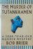 The murder of Tutankhamen A...