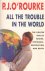 O'Rourke, P.J.O. - All the Trouble in the World. The Lighter Side of Famine, Pestilence, Destruction and Death