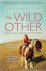 The Wild Other A memoir of ...