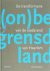 SUURENBROEK, F. - (On)begrensd land