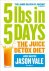 5lbs in 5 Days The Juice De...