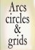 LeWITT, Sol - Sol LeWitt - Arcs, from corners & sides, circles, & grids and all their combinations.