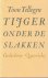 Tijger onder de slakken. Ge...