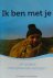  - Ik ben met je