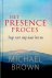 Brown, Michael - Het presence proces