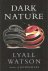 Watson, Lyall - Dark Nature. A Natural History of Evil