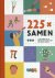  - 225 x samen