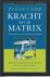 Kracht met de matrix. De pa...