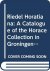 Riedel Horatiana. A Catalog...