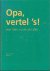 Vliet, Elma van - Opa, vertel 's!