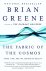 Brian Greene - The Fabric of the Cosmos