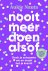 Nooit meer doen alsof Denk ...