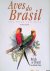 Sigrist, Tomas - Birds of Brazil: an Artistic View = Aves do Brasil: uma Visao Artistica