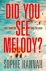 Did you see melody?