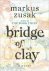Markus Zusak - Bridge of Clay