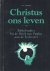 Kramer, G.H. - Christus ons leven. Bijbelstudies bij de brief van Paulus aan de Kolossers