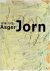 JORN. - ANDERSEN, Troels, Graham BIRTWISTLE  Johannes GACHNANG - Asger Jorn 1914-1973. Stedelijk Museum Amsterdam 8.10.1994 - 27.11.1994.