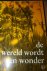 DE WERELD WORDT EEN WONDER