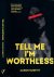 Tell Me I'm Worthless