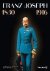  - Franz Joseph 1830-1916
