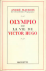 OLYMPIO OU LA VIE DE VICTOR...
