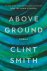Clint Smith - Above Ground