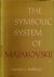 Stahlberger, Lawrence L. - The Symbolic System of Majakovskij.