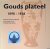 Gaillard, Karin - Gouds Plateel: Gouds sier-aardewerk 1898-1928 uit de collectie van de stedelijke Musea Gouda