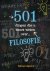 Alison Rattle - 501 dingen die u moet weten over ... 501 dingen die u moet weten over filosofie / 501 dingen die u moet weten over ...