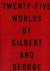 Gilbert  George - Twenty-five worlds by Gilbert  George.