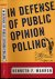 Warren, Kenneth F. - In Defense of Public Opinion Polling.